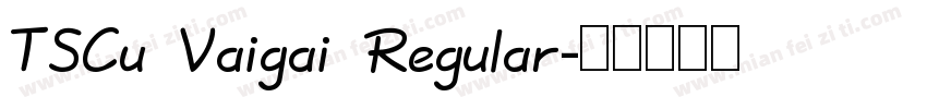TSCu Vaigai Regular字体转换
